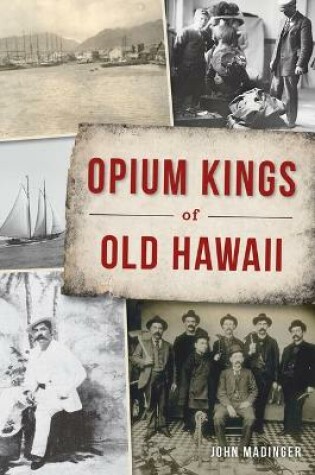 Cover of Opium Kings of Old Hawaii