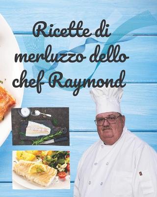 Book cover for Ricette di merluzzo dello chef Raymond