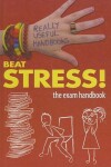 Book cover for Beat Stress! the Exam Handbook