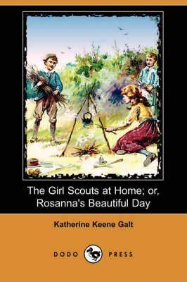 Book cover for The Girl Scouts at Home; Or, Rosanna's Beautiful Day (Dodo Press)