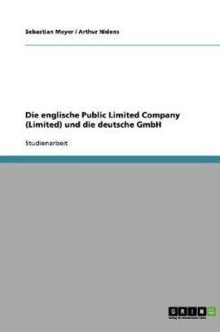 Cover of Die englische Public Limited Company (Limited) und die deutsche GmbH
