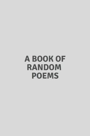 Cover of A Book Of Random Poems