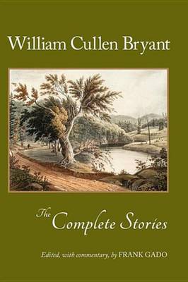 Book cover for The Complete Stories of William Cullen Bryant