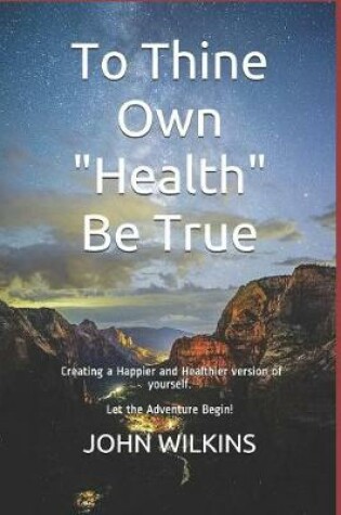 Cover of To Thine Own "health" Be True