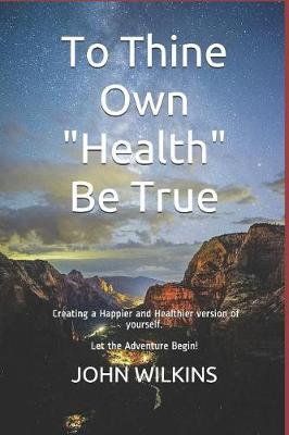 Book cover for To Thine Own "health" Be True