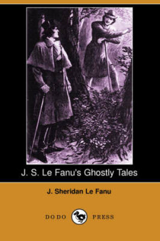 Cover of J. S. Le Fanu's Ghostly Tales (Dodo Press)