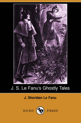 Book cover for J. S. Le Fanu's Ghostly Tales (Dodo Press)