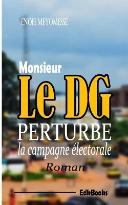 Book cover for M. le DG perturbe la campagne électorale