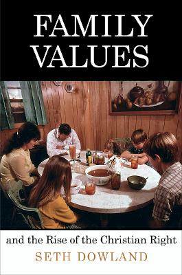 Book cover for Family Values and the Rise of the Christian Right