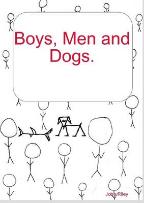 Book cover for Boys, Men and Dogs.