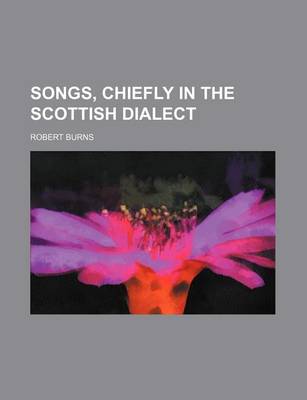 Book cover for Songs, Chiefly in the Scottish Dialect