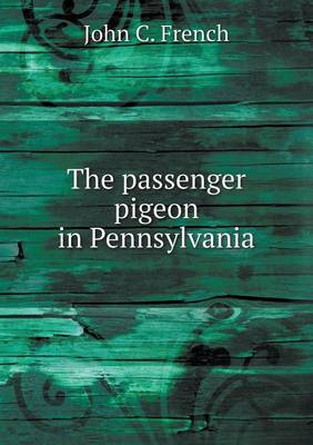 Book cover for The passenger pigeon in Pennsylvania