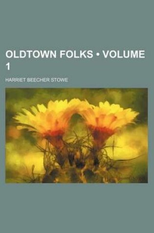 Cover of Oldtown Folks (Volume 1)