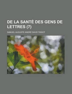 Book cover for de La Sante Des Gens de Lettres (7)