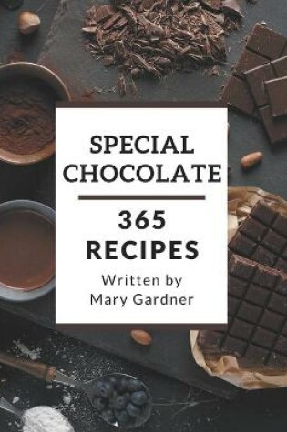 Cover of 365 Special Chocolate Recipes