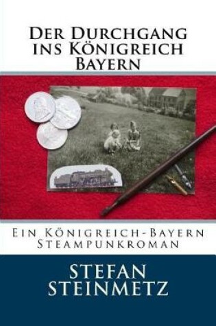 Cover of Der Durchgang ins Königreich Bayern