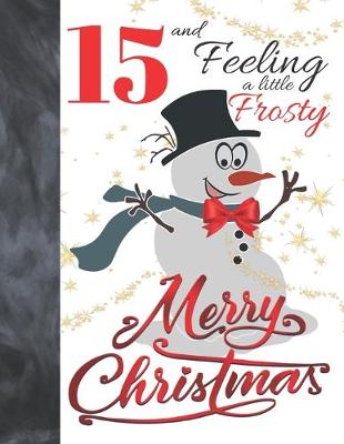 Book cover for 15 And Feeling A Little Frosty Merry Christmas