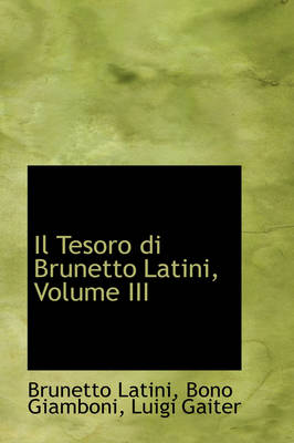 Book cover for Il Tesoro Di Brunetto Latini, Volume III