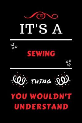 Book cover for It's A Sewing Thing You Wouldn't Understand