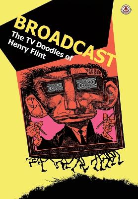 Book cover for Broadcast: The TV Doodles of Henry Flint