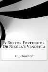 Book cover for A Bid for Fortune or Dr Nikola's Vendetta