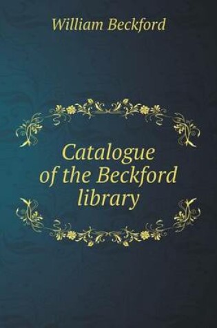 Cover of Catalogue of the Beckford library