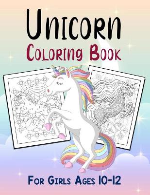 Book cover for Unicorn Coloring Book For Girls Ages 10-12