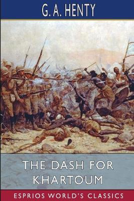 Book cover for The Dash for Khartoum (Esprios Classics)