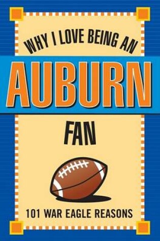 Cover of Why I Love Being an Auburn Fan