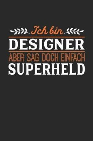 Cover of Ich bin Designer aber sag doch einfach Superheld