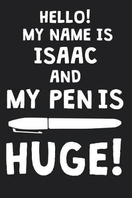 Book cover for Hello! My Name Is ISAAC And My Pen Is Huge!