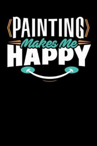 Cover of Painting Makes Me Happy