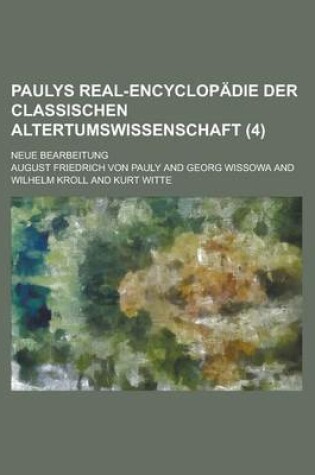 Cover of Paulys Real-Encyclopadie Der Classischen Altertumswissenschaft; Neue Bearbeitung (4)