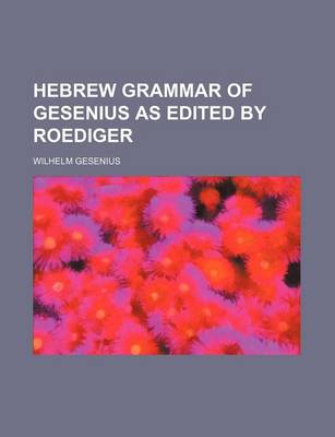 Book cover for Hebrew Grammar of Gesenius as Edited by Roediger