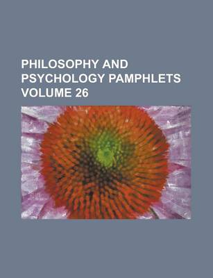 Book cover for Philosophy and Psychology Pamphlets Volume 26