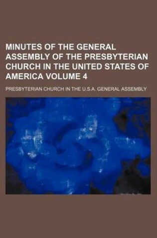 Cover of Minutes of the General Assembly of the Presbyterian Church in the United States of America Volume 4