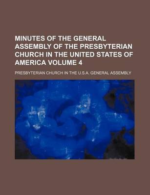 Book cover for Minutes of the General Assembly of the Presbyterian Church in the United States of America Volume 4