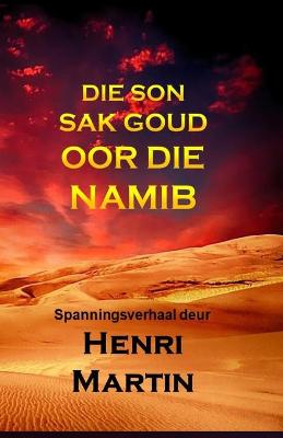 Book cover for Die Son Sak Goud oor die Namib