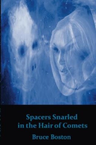 Cover of Spacers Snarled in the Hair of Comets