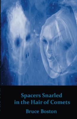 Book cover for Spacers Snarled in the Hair of Comets