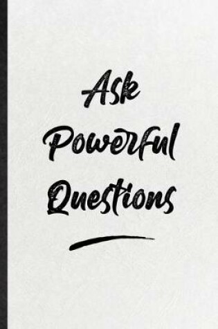 Cover of Ask Powerful Questions