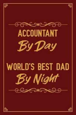 Cover of Accountant By Day World's Best Dad By Night