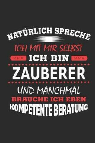 Cover of Naturlich spreche ich mit mir selbst Ich bin Zauberer und manchmal brauche ich eben kompetente Beratung