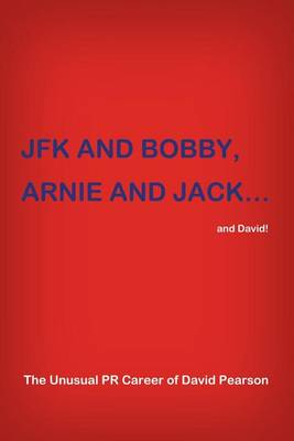 Book cover for JFK and BOBBY, ARNIE and JACK...and David!