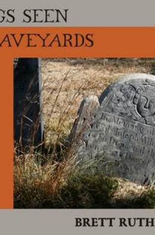 Cover of Things Seen In Graveyards