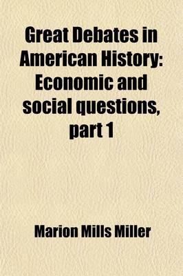 Book cover for Great Debates in American History (Volume 10); Economic and Social Questions, Part 1