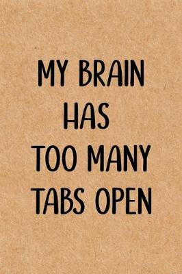 Book cover for My Brain Has to Many Tabs Open