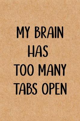 Cover of My Brain Has to Many Tabs Open