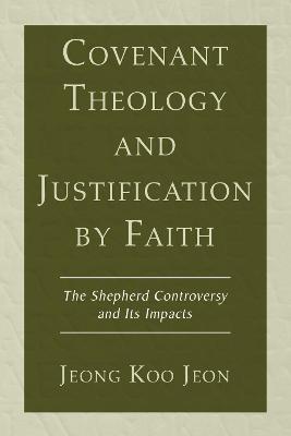 Cover of Covenant Theology and Justification by Faith