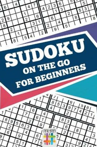 Cover of Sudoku On The Go for Beginners